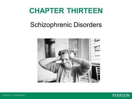 CHAPTER THIRTEEN Schizophrenic Disorders. OVERVIEW  Psychosis - profoundly out of touch with reality  Most common symptoms: changes in the way a person.