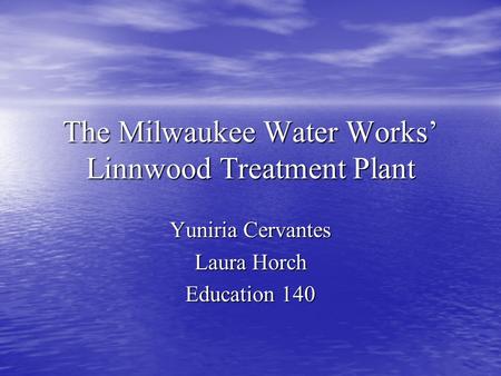 The Milwaukee Water Works’ Linnwood Treatment Plant