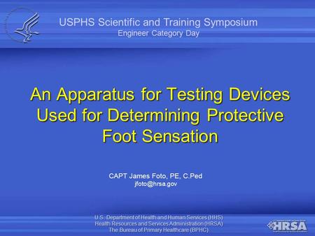 An Apparatus for Testing Devices Used for Determining Protective Foot Sensation U.S. Department of Health and Human Services (HHS) Health Resources and.