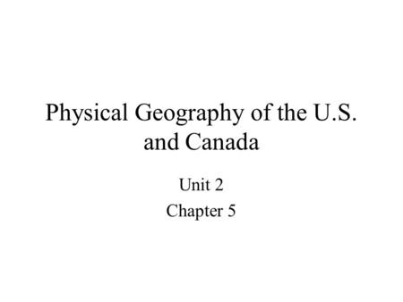 Physical Geography of the U.S. and Canada