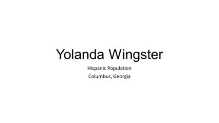 Yolanda Wingster Hispanic Population Columbus, Georgia.