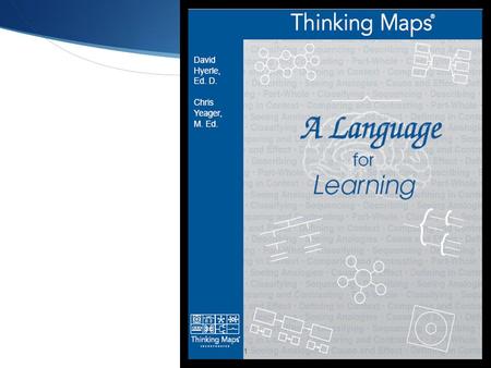 Welcome to Thinking Maps ® 1. What are Thinking Maps & why do they work? What is the purpose of each map?What is the Memorial High School Thinking Maps.