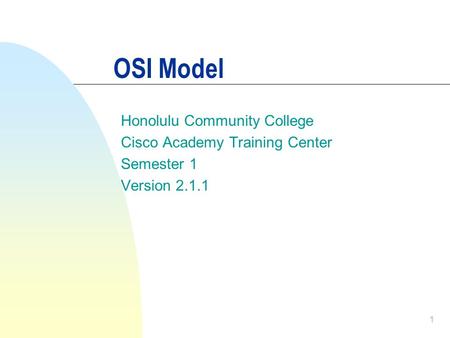OSI Model Honolulu Community College Cisco Academy Training Center