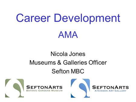 Career Development AMA Nicola Jones Museums & Galleries Officer Sefton MBC.