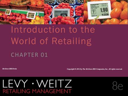 Retailing Management 8e© The McGraw-Hill Companies, All rights reserved. 1 - 1 CHAPTER 2CHAPTER 1 Introduction to the World of Retailing CHAPTER 01 McGraw-Hill/Irwin.