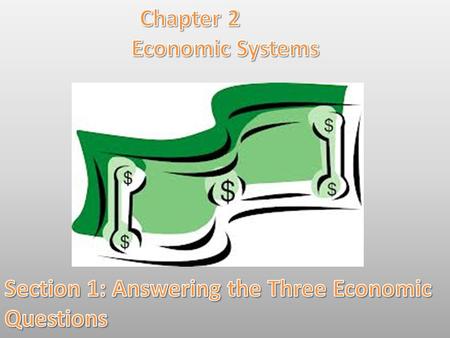 Lesson Objectives: By the end of this lesson you will be able to: *Identify the three key economic questions that all societies must answer. *Analyze.