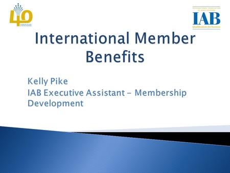 Kelly Pike IAB Executive Assistant - Membership Development.