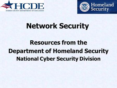 Network Security Resources from the Department of Homeland Security National Cyber Security Division.