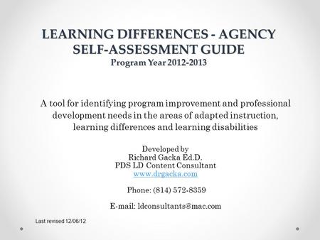 LEARNING DIFFERENCES - AGENCY SELF-ASSESSMENT GUIDE Program Year 2012-2013 A tool for identifying program improvement and professional development needs.