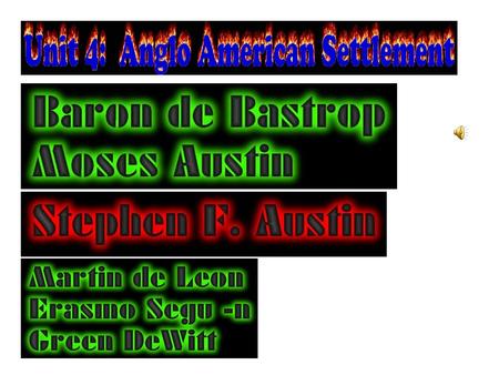 Baron de Bastrop helped Moses Austin colonize Texas.