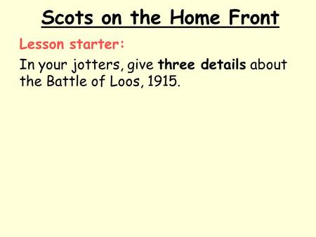 Scots on the Home Front Lesson starter: