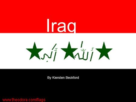 Iraq By Kiersten Beckford. Deaths in Iraq from 2003-2010  American Deaths- 12,491  Americans Wounded- 32,900 official but over 100,000 estimated  Iraqi.