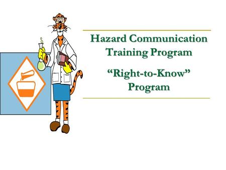 Hazard Communication Training Program “Right-to-Know” Program.