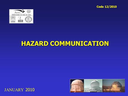 HAZARD COMMUNICATION JANUARY 2010 Code 12/2010. Hazard Communication HAZARD COMMUNICATION.