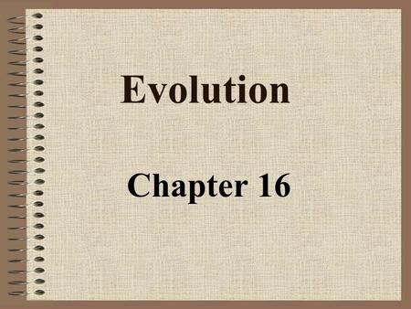 Evolution Chapter 16. Living things are suited to their environment For example, a cactus has needles to reduce the amount of water loss – this is helpful.