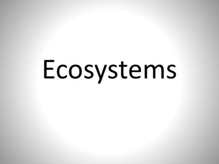 Ecosystems. What is a system? It is a collection of elements that interact with each other over a period of time to function as a whole. Think-Pair-Share.