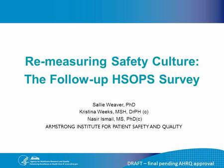 Re-measuring Safety Culture: The Follow-up HSOPS Survey