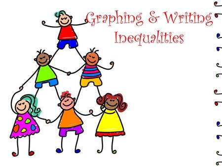Graphing & Writing Inequalities