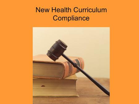 New Health Curriculum Compliance. Objectives Objectives By the end of this workshop, participants will be able to: – Explain the basic situation of Adolescent.