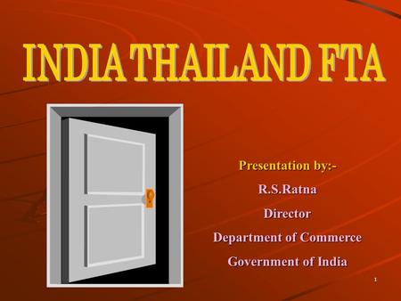 1 Presentation by:- R.S.RatnaDirector Department of Commerce Government of India.