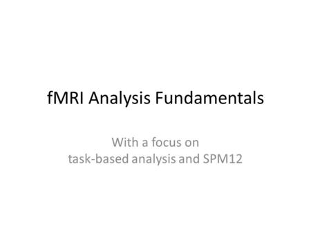 fMRI Analysis Fundamentals