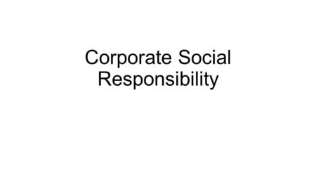 Corporate Social Responsibility. Investments within Organizations KPMG Consider what they do. What are the advantages of CSR for the organization? How.