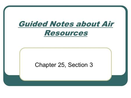 Guided Notes about Air Resources