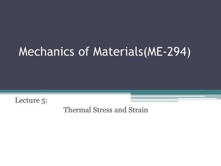 Mechanics of Materials(ME-294)