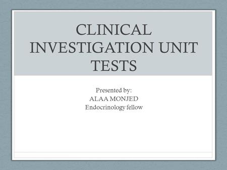 CLINICAL INVESTIGATION UNIT TESTS