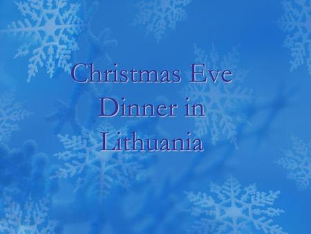 Christmas Eve Dinner in Lithuania. The traditional Lithuanian Christmas Eve dinner is called “Kūčios” (Koo-chos) and it’s one of the most important holidays.