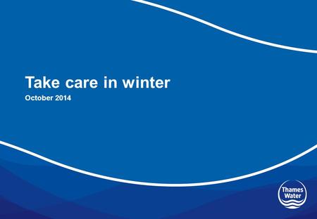 Take care in winter October 2014. Reduce your risk this winter This pack includes advice to protect you, your team and your site or office this winter.