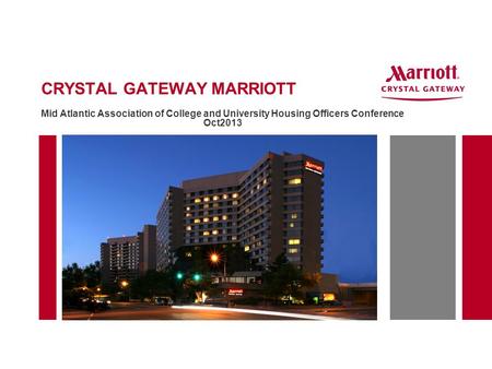 CRYSTAL GATEWAY MARRIOTT Mid Atlantic Association of College and University Housing Officers Conference Oct2013.