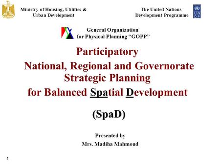 1 The United Nations Development Programme Ministry of Housing, Utilities & Urban Development General Organization for Physical Planning “GOPP” Participatory.