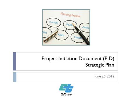 Project Initiation Document (PID) Strategic Plan June 25, 2012.