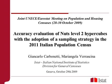 Joint UNECE/Eurostat Meeting on Population and Housing Censuses (28-30 October 2009) Accuracy evaluation of Nuts level 2 hypercubes with the adoption of.
