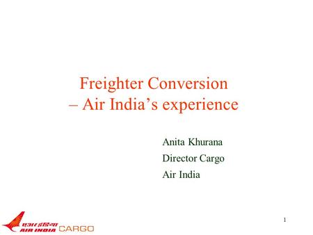 Freighter Conversion – Air India’s experience