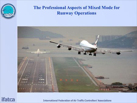 The Professional Aspects of Mixed Mode for Runway Operations.