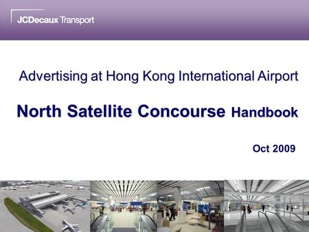 Advertising at Hong Kong International Airport North Satellite Concourse Handbook Oct 2009.