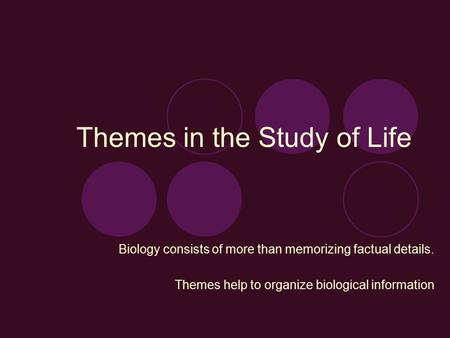 Themes in the Study of Life