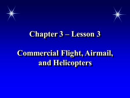 Commercial Flight, Airmail, and Helicopters