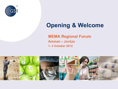 Opening & Welcome MEMA Regional Forum Amman – Jordan 1- 4 October 2012.