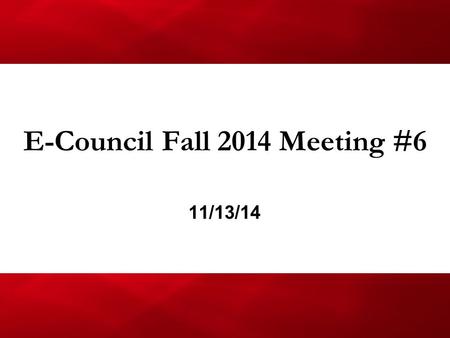 E-Council Fall 2014 Meeting #6 11/13/14. Agenda 1.ArchE Week Committee 2.Volunteering Opportunities 3.Beanie Drake Scholarship 4.Upcoming Engineering.