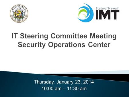 Thursday, January 23, 2014 10:00 am – 11:30 am. Agenda  Cyber Security Center of Excellence  Project Phase  Implementation  Next Steps 2.