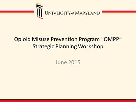Opioid Misuse Prevention Program “OMPP” Strategic Planning Workshop
