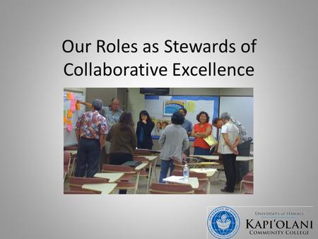 Our Roles as Stewards of Collaborative Excellence.