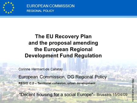 REGIONAL POLICY EUROPEAN COMMISSION  The EU Recovery Plan and the proposal amending the European Regional Development Fund Regulation.