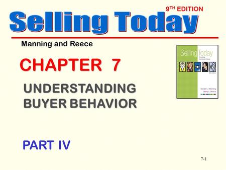 Selling Today CHAPTER 7 UNDERSTANDING BUYER BEHAVIOR PART IV