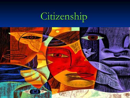 Citizenship. Who are we? What do we look like? Making a single nation out of such diverse people is difficult. What is a citizen, and what does it take.