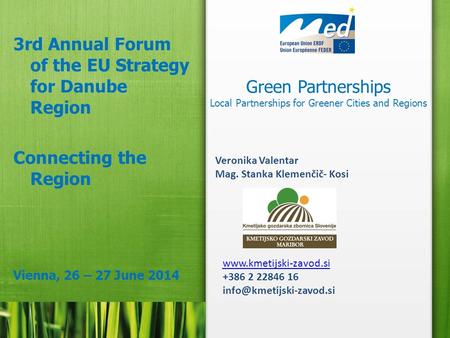 Green Partnerships Local Partnerships for Greener Cities and Regions 3rd Annual Forum of the EU Strategy for Danube Region Connecting the Region Vienna,