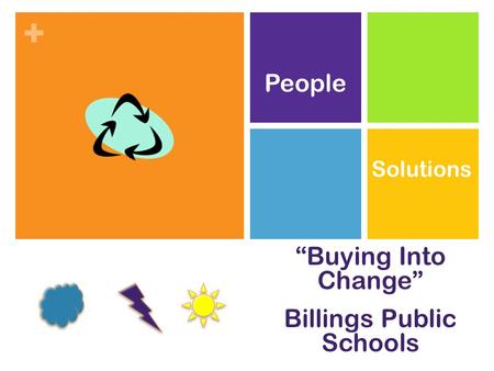 + “Buying Into Change” Billings Public Schools People Solutions.
